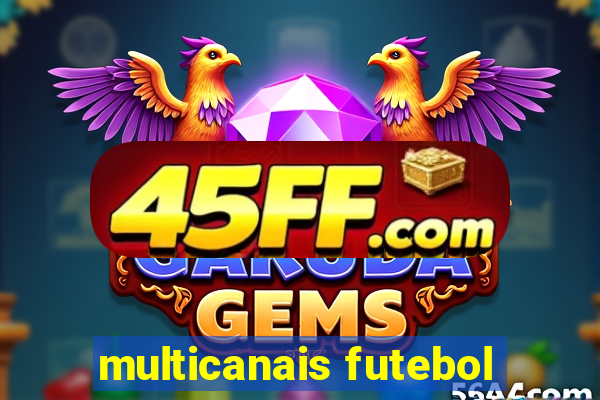 multicanais futebol